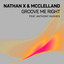 Groove Me Right - Neal Mclleland & Nathan X