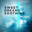 Sweet Dreams Soothing Music cover