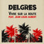 Delgres - Vivre sur la route (avec Jean Louis Aubert)