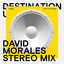 Make you go higher (David Morales Stereo Remix) Pig&Dan