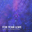 Garrett Goodman & XOFIIA - For Your Love