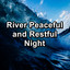River Peaceful and Restful Night cover