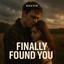 Finally Found You
