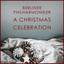 Berliner Philharmoniker - A Christmas Celebration cover