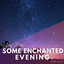 Anthony Strong - Some Enchanted Evening