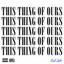 This Thing of Ours (East Side) cover