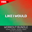 Like I Would - Workout Remix 132 Bpm