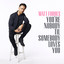 Matt Forbes - You're Nobody Til Somebody Loves You