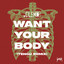 Want Your Body - Tengu Remix artwork