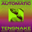 Automatic (ft. Fiora) (Kraak & Smaak Remix) Tensnake