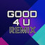 Good 4 U (Remix)