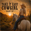 AARON LOY - Take It Easy Cowgirl - 2026 -