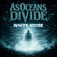 As Oceans Divide - White Noise