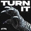 TURN IT