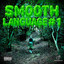 SMOOTH LANGUAGE #1