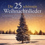 Die 25 schönsten Weihnachtslieder (Vom Himmel hoch, da komm' ich her - Süßer die Glocken nie klingen - Alle Jahre wieder - O Tannenbaum) cover