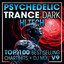 Psychedelic Trance Dark Hi Tech Top 100 Best Selling Chart Hits + DJ Mix V9 cover