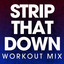 Strip That Down - Extended Workout Mix cover