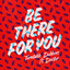 Be There for You - T & Sugah Remix