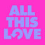 All This Love - Extended Version