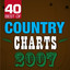 40 Best of Country Charts 2007 cover