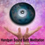 Handpan Sound Bath Meditation (Sound Healing with Handpan - Sound Bath by Steve Nelson) cover