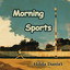 Matt Varney - Morning Sports