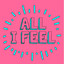 All I Feel - Extended Version