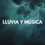Lluvia Y Música: Música De Lluvia Para Relajar La Mente cover