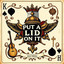 Put a lid on it artwork