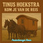 Tinus Hoekstra - Kom Je Van De Reis