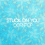 Stuck on You