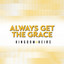 Kingdom Heirs - Always Get The Grace