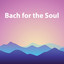 Bach for the Soul cover