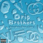 Drip Brothers cover