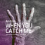 When You Catch Me - Li-Polymer Remix