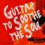 Guitar to Soothe the Soul cover
