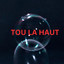 TOU LA HAUT