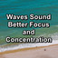 Waves Sound Better Focus and Concentration cover