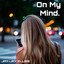 ON MY MIND.