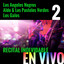 Recital Inolvidable: Los Angeles Negros, Aldo & Los Pasteles Verdes, Los Galos, Vol. 2 (En Vivo) cover
