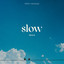 slow down cover
