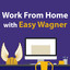 Work From Home With Easy Wagner cover