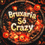BRUXARIA SÓ CRAZY