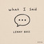 Lenny Boss - WHAT I SAID