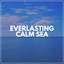Everlasting Calm Sea cover