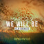 We Will Be - O.B Remix