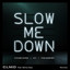 Slow Me Down - JCY Remix cover
