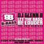 Dj Glenn B - Let the Bass be Louder 2011 - Radio Edit