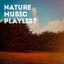 Nature Music Playlist cover